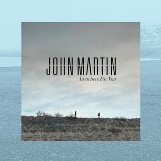 Anywhere For You  (JOHN MARTIN) - Backing Track