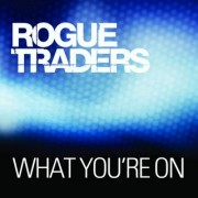 What You're On (ROGUE TRADERS) - Backing Track