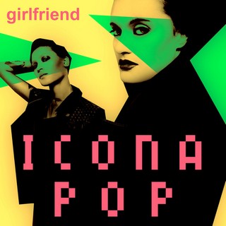 Girlfriend (ICONA POP) - Backing Track
