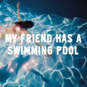 My Friend Has A Swimming Pool (MAUSI) - Backing Track