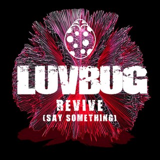 Revive (Say Something) (LUVBUG) - Backing Track