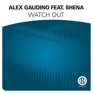 Watch Out (ALEX GAUDINO Ft. SHENA) - Backing Track